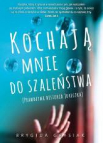 Kochają mnie do szaleństwa
