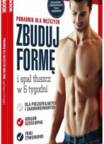 Zbuduj formę i spal tłuszcz w 6 tygodni