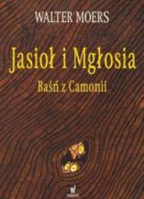 Jasioł i Mgłosia. Baśń z Camonii