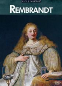 Rembrant. Życie i twórczość