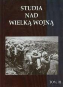 Studia nad Wielką Wojną T.3