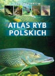 Atlas ryb polskich. 140 gatunków