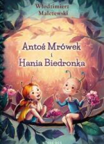 Antoś Mrówek i Hania Biedronka