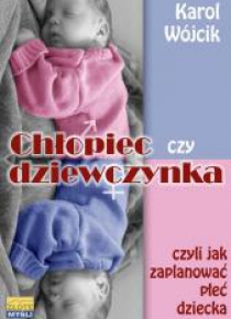 Chłopiec czy dziewczynka czyli jak zaplanować...