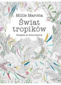 Książka do kolorowania. Świat tropików