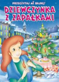Przeczytaj mi bajkę! Dziewczynka z zapałkami