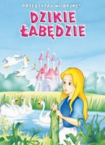 Przeczytaj mi bajkę! Dzikie łabędzie