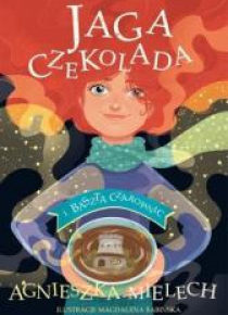Jaga Czekolada i Baszta Czarownic T.1