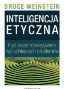 Inteligencja etyczna. Pięć zasad rozwiązywania...