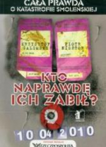 Kto naprawdę ich zabił. Cała pr.o k.smoleńskiej