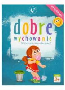 Dobre wychowanie. Kto jest grzeczny, a kto psoci?