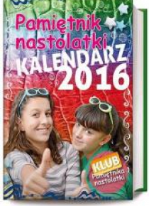Kalendarz 2016 Pamiętnik nastolatki