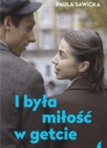 I była miłość w getcie