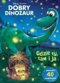 Dobry Dinozaur. Gdzie ty, tam ja