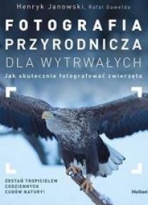 Fotografia przyrodnicza dla wytrwałych...