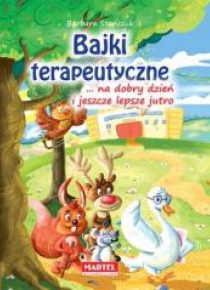 Bajki terapeutyczne ... na dobry dzień i jeszcze..