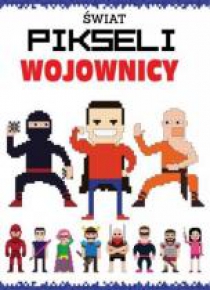 Świat pikseli. Wojownicy