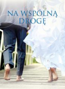 Spojrzenia miłości 9. Na wspólną drogę