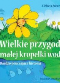 Wielkie przygody małej kropelki wody