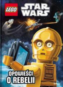 LEGO ® Star Wars. Opowieści o Rebelii
