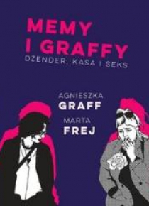 Memy i graffy. Dżender, kasa i seks