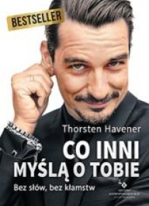 Co inni myślą o Tobie. Bez słów, bez kłamstw