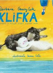 Klifka. Opowieść o foczce, która szukała mamy
