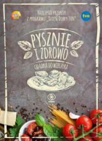 Pysznie i zdrowo od rana do wieczora