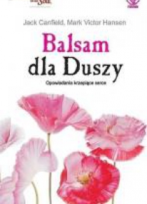 Balsam dla duszy. Opowiad. krzepiące serce w.2015