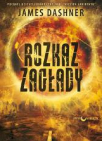 Więzień labiryntu T.4 Rozkaz zagłady