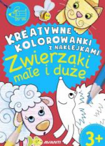 Kreatywne kolorowanki. Zwierzaki małe i duże