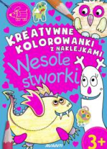 Kreatywne kolorowanki. Wesołe stworki