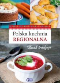 Polska kuchania regionalna smak tradycji