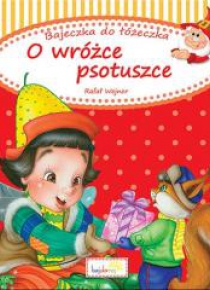 O wróżce psotuszce