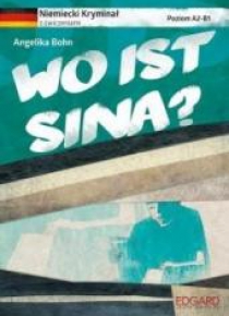 Niemiecki kryminał z ćwiczeniami Wo ist Sina?