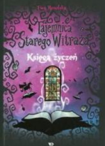 Tajemnica starego witraża T.2 Księga życzeń