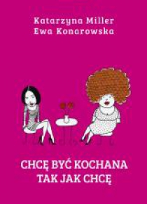 Chcę być kochana, tak jak chcę