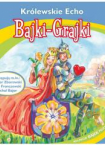 Bajki - Grajki. Królewskie Echo CD
