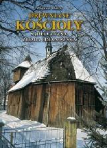 Drewniane Kościoły. Sądecczyzna, Ziemia Liman. TW
