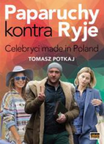 Paparuchy kontra Ryje. Celebryci made in Poland