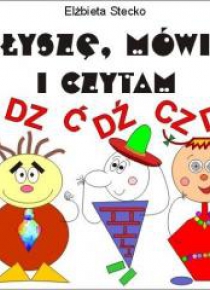 Słyszę, mówię i czytam cz. III - C-DZ, Ć-DŹ, CZ-DŻ