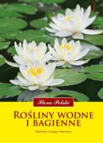 Flora Polski. Rośliny wodne i bagienne