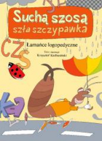 Łamańce językowe. Suchą szosą szła szczypawka