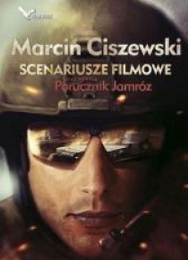 Scenariusze filmowe oraz nowela Porucznik Jamróz