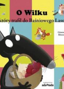O Wilku, który trafił do Baśniowego Lasu