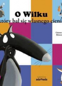O Wilku, który bał się własnego cienia