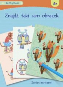 Łamigłówki. Znajdź taki sam obrazek