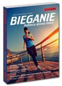 Bieganie. Kobieca strona mocy