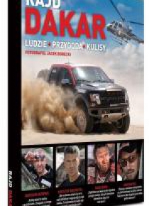 Rajd Dakar. Ludzie. Przygoda. Kulisy