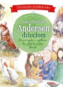 Biblioteczka przedszkolaka H.Ch. Andersen dzieciom
